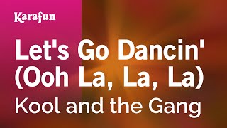 Lets Go Dancin Ooh La La La  Kool and the Gang  Karaoke Version  KaraFun [upl. by Lud]