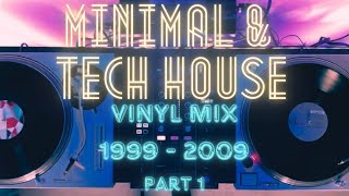 Minimal amp Tech House 1999  2009 Vinyl Mix Part 1 [upl. by Weingarten817]