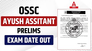 OSSC AYUSH Assistant Prelims Exam Date Announced [upl. by Leander]