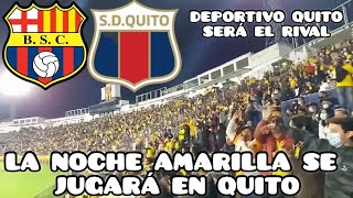 OFICIAL LA NOCHE AMARILLA 2024 SE JUGARÁ EN QUITO DEPORTIVO QUITO SERA SU RIVAL like suscribete [upl. by Adyeren]