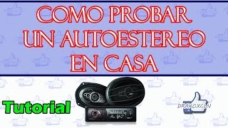 Probar Estereo Fuera del Auto Tutorial De Conexion DIY [upl. by Cyprus]