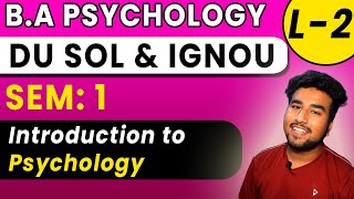 L2  INTRODUCTION TO PSYCHOLOGY DU SOL IGNOU BA PSYCHOLOGY SEMESTER 1 FREE CLASSES [upl. by Vedis]