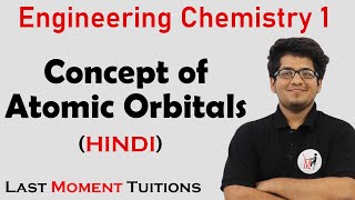 Concept of Atomic Orbitals  Engineering Chemistry 1 in Hindi [upl. by Lleksah]