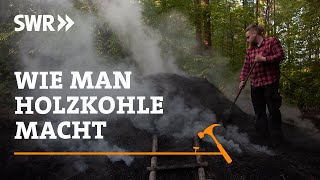 Wie man Holzkohle macht  SWR Handwerkskunst [upl. by Tuinenga]