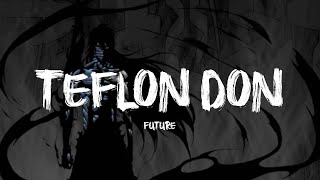 FUTURE  TEFLON DON Lyrics Video  Ichigo Final Getsuga Tensho [upl. by Phina882]