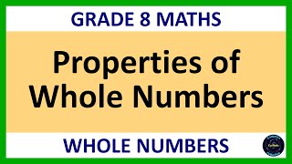 Grade 8 Maths Term 1 Lesson 3 Properties of Whole Numbers [upl. by Emmye]