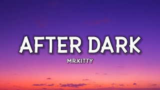 MrKitty  After Dark Lyrics quotIf I can’t have you no one canquot Tiktok Song [upl. by Lamarre]