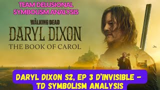 Daryl Dixon S2 Ep 3 LInvisible  TD Symbolism Analysis [upl. by Noynek]