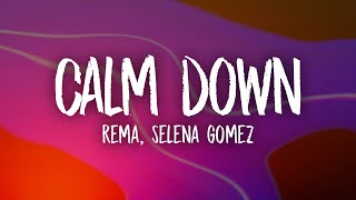 Rema Selena Gomez  Calm Down Remix Lyrics [upl. by Seuqcaj285]