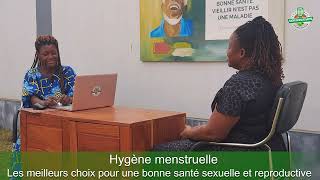 Hygiène menstruelle les meilles choix pour une bonne santé sexuelle et reproductive [upl. by Fates]