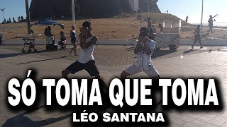 Só Toma Que Toma  Léo Santana  Música Nova  Coreografia ‹ TMD › [upl. by Pilihp784]