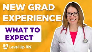 What to Expect As a New RN  New Grad Experience  LevelUpRN [upl. by Leizar855]