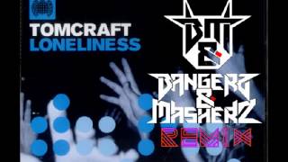 Tomcraft  Loneliness Bangerz amp Masherz Bootleg Remix [upl. by Siurad684]