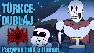 Papyrus Find a Human  Türkçe Dublaj [upl. by Soalokin]