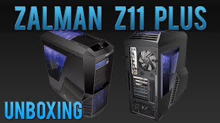 Unboxing ZALMAN Z11 PLUS CASE [upl. by Hardy]