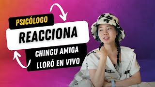 Psicólogo REACCIONA a Por que lloró Chingu Amiga en un live [upl. by Enaud]