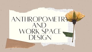 ANTHROPOMETRY AND WORK SPACE DESIGN A170183 [upl. by Oloapnaig]