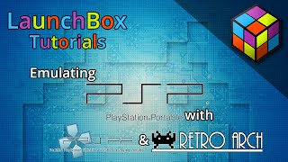 LaunchBox Tutorials  Emulating PSP in PPSSPP amp RetroArch [upl. by Nauqad911]