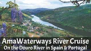 AmaWaterways River Cruise on the Douro in Spain and Portugal [upl. by Bainbridge]