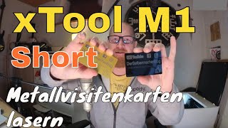 xTool M1 Short  Metall Visitenkarten selber lasern [upl. by Labotsirhc123]