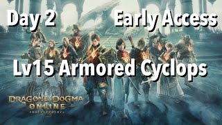 PS4Dragons Dogma Online Early Access Day 2  Lv15 Armored Cyclops [upl. by Introc]