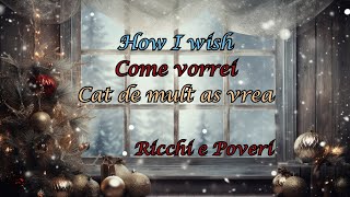 Ricchi e Poveri  Come vorrei Lyrics English Italian Romanian [upl. by Cristiona]