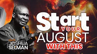 August Start The Month Of August With This  2024 Apostle Joshua Selman [upl. by Amlez]