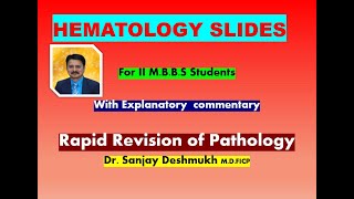 Rapid Revision of PATHOLOGY  Hematology Slides with Commentary  Dr Sanjay Deshmukh [upl. by Gelasius187]