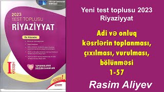 Adi və onluq kəsrlərin toplanması  157  Test toplusu 2023 Riyaziyyat  Rasim Aliyev [upl. by Joktan999]