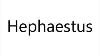 How to Pronounce Hephaestus [upl. by Ahsiner]