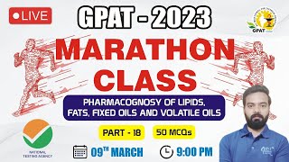 GPAT2023  MARATHON CLASS 18  PHARMACOGNOSY OF LIPIDS FATS FIXED OILS AND VOLATILE OILS [upl. by Sterling149]