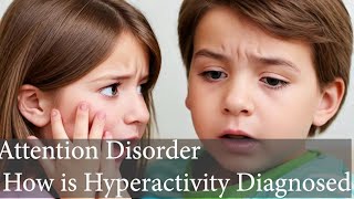 5 How is Hyperactivity Diagnosed [upl. by Wain]