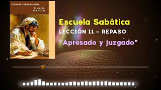 Lección 11 Apresado y juzgado  Repaso para el 14 de Septiembre de 2024  Escuela Sabática [upl. by Lyram]