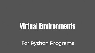 Virtual Environments for Python Programs Using Virtualenv [upl. by Ahsieit138]