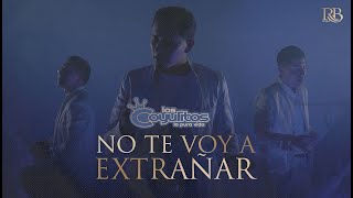 Banda Los Coyulitos  No Te Voy A Extrañar Official Video [upl. by Ylus245]