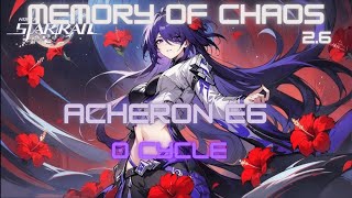 E6 Acheron 0 Cycle 26 Memory of Chaos Honkai Star Rail [upl. by Allwein]