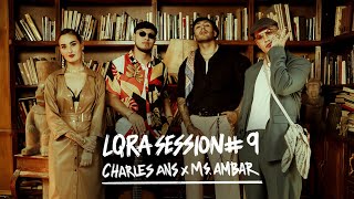 Charles Ans x Ms Ambar  LQRA Session 9 [upl. by Lebezej]