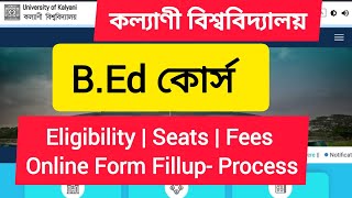 Kalyani University BEd Admission 202425  Eligibility  Seats Fees Online Form Fillup Process [upl. by Irianat]