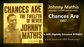 Johnny Mathis – Chances Are – 1957 DES STEREO [upl. by Garwood]