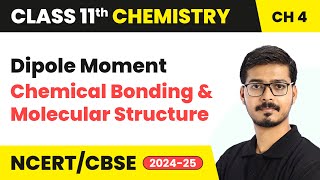 Dipole Moment  Chemical Bonding and Molecular Structure  Class 11 Chemistry Chapter 4  CBSE [upl. by Faustina]