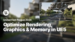 Optimizing UE5 Advanced Rendering Graphics Performance and Memory Management  Unreal Fest 2024 [upl. by Darryl]