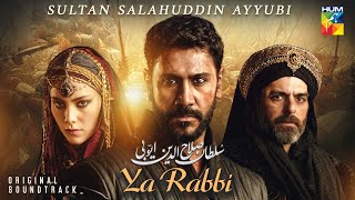 𝐘𝐚 𝐑𝐚𝐛𝐛𝐢  OST  ⚔️Sultan Salahuddin Ayyubi⚔️  Singer Shuja Haider  HUM TV [upl. by Aizatsana890]