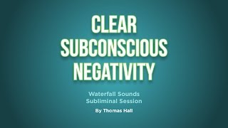 Clear Subconscious Negativity  Waterfall Sounds Subliminal Session  By Minds in Unison [upl. by Kremer]