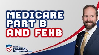 Does Medicare Part B And FEHB Work Well Together [upl. by Jeannie22]