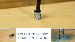 Three Different Ways to Screw a Bolt into Wood [upl. by Quintana]