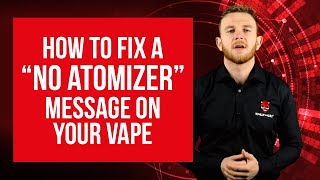 How to fix a no atomizer message on your vape [upl. by Elroy639]