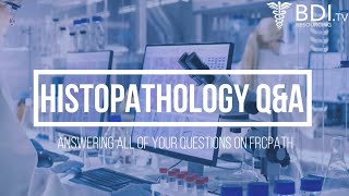 FRCPath Histopathology QampA  BDI Resourcing [upl. by Yaj]