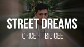 Street Dreams Orice ft Big Gee Lyrics [upl. by Tehc]