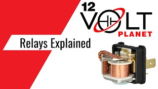 Relays Explained  12 Volt Planet [upl. by Piscatelli]