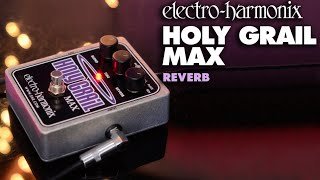 ElectroHarmonix Holy Grail Max Reverb Pedal [upl. by Lynnet929]